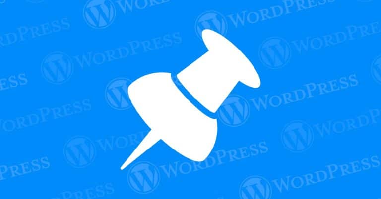 How To Always Keep A Post On Top In WordPress: Sticky Posts Explained