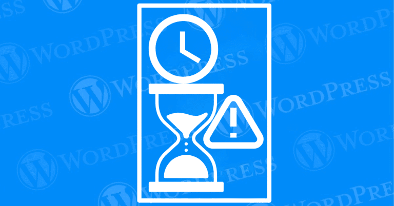 How to Fix Fatal Error: Maximum Execution Time Exceeded in WordPress