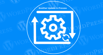How to Fix the ‘Another Update in Process’ Error in WordPress: A Comprehensive Guide