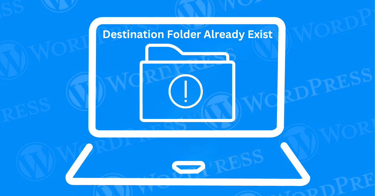 Destination Folder Already Exists Error