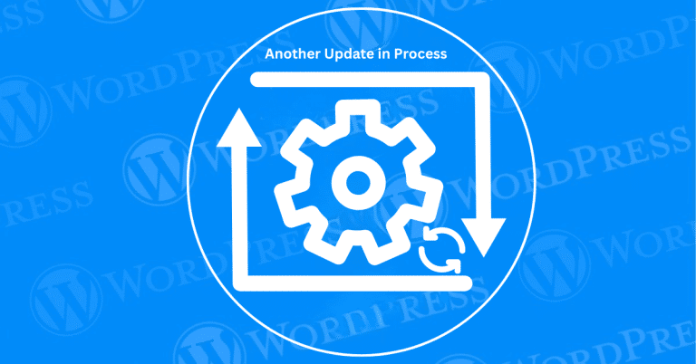 How to Fix the ‘Another Update in Process’ Error in WordPress: A Comprehensive Guide