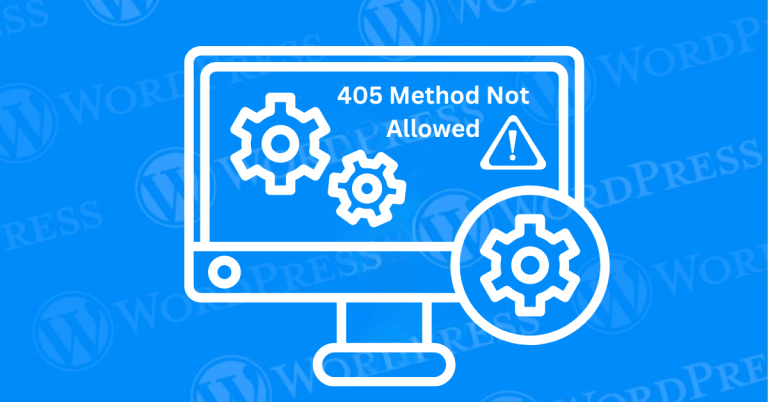 What is error “405 Method Not Allowed” And How To Fix It